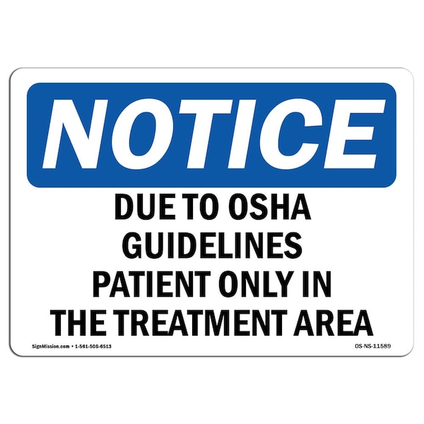 Safety Sign, OSHA Notice, 18" Height, Aluminum, Due To Guidelines Patients Only In Sign, Landscape